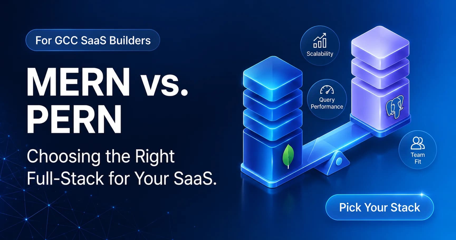 MERN vs. PERN: Choosing the Right Full-Stack for Your GCC SaaS